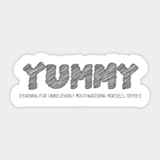 YUMMY (Yearning for Unbelievably Mouthwatering Morsels, Yippee!) Sticker